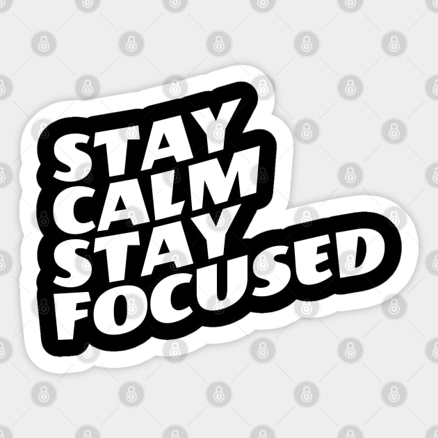 Stay Calm Stay Focused Sticker by Texevod